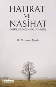 Hatırat ve Nasihat; Ömür Dediğin Üç Günmüş