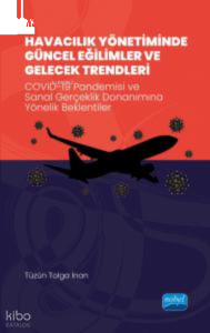 Havacılık Yönetiminde Güncel Eğilimler ve Gelecek Trendleri;COVID-19 Pandemisi ve Sanal Gerçeklik Donanımına Yönelik Beklentiler