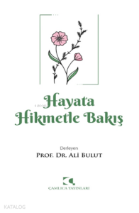 Hayata Hikmetle Bakış