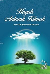 Hayatı Anlamlı Kılmak