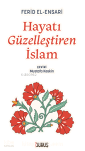 Hayatı Güzelleştiren İslam