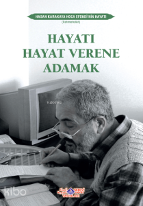 Hayatı Hayat Verene Adamak