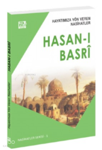 Hayatımıza Yön Veren Nasihatler ;Hasan-ı Basrî