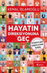 Hayatın Direksiyonuna Geç; Potansiyelinizi Gerçekleştirme Rehberi