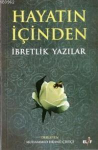 Hayatın İçinden; İbretlik Yazılar