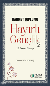Hayırlı Gençlik - 2;Rahmet Toplumu