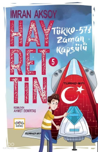 Hayrettin-5 ;Türko-571 Zaman Kapsülü