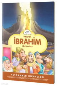 Hazreti İbrahim ;Peygamber Hikayeleri