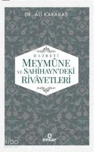 Hazreti Meymûne ve Sahihayn' deki Rivayetler