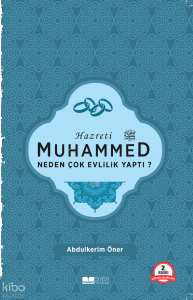 Hazreti Muhammed Neden Çok Evlilik Yaptı?