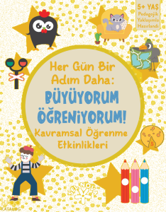 Her Gün Bir Adım Daha: Büyüyorum Öğreniyorum! - Kavramsal Öğrenme Etkinlikleri