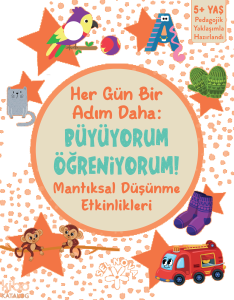 Her Gün Bir Adım Daha: Büyüyorum Öğreniyorum! - Mantıksal Düşünme Etkinlikleri