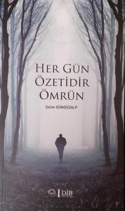 Her Gün Özetidir Ömrün