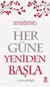 Her Güne Yeniden Başla