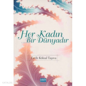 Her Kadın Bir Dünyadır