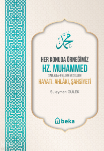 Her Konuda Örneğimiz Hz. Muhammed (s.a.v.) Hayatı, Ahlakı, Şahsiyeti