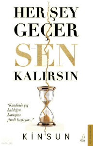 Her Şey Geçer Sen Kalırsın