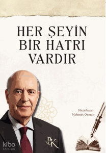 Her Şeyin Bir Hatrı Vardır;Prof. Dr. Sabri Orman'ın Hayatı