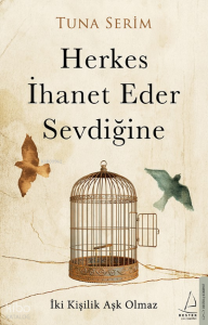 Herkes İhanet Eder Sevdiğine;İki Kişilik Aşk Olmaz