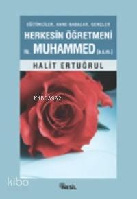 Herkesin Öğretmeni Hz. Muhammed (s.a.v.)