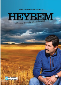 Heybem;Bizim Oralara İthafen