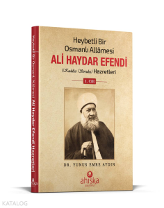 Heybetli Bir Osmanlı Allamesi Ali Haydar Efendi Hz. 1. Cilt - Ciltli