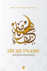 Hicretname - Kutlu Yolculuğun Manzum Hikayesi