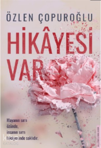 Hikâyesi Var;Mayanın Sırrı Özünde, İnsanın Sırrı Hikâyesinde Saklıdır