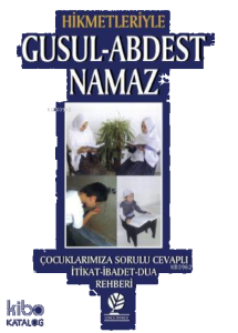 Hikmetleriyle Gusul Abdest Namaz