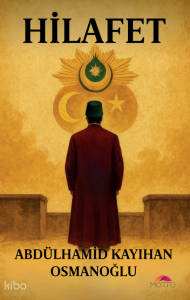 Hilafet - Tarih Siyaset Miras