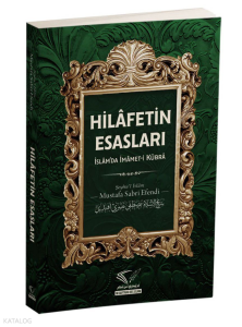 Hilafetin Esasları ;İslâm’da İmâmet-İ Kübrâ