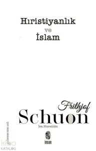 Hıristiyanlık ve İslam;Ezoterik Ekümenizm Üzerine Yazılar