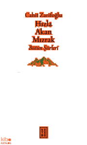 Hızla Akan Mızrak;Bütün Şiirleri
