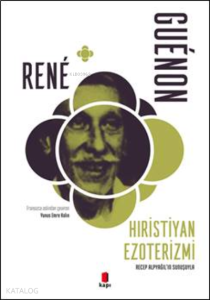 Hristiyan Ezoterizmi;Recep Alpyağıl'ın Sunuşuyla