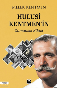 Hulusi Kentmen'in Zamansız Etkisi