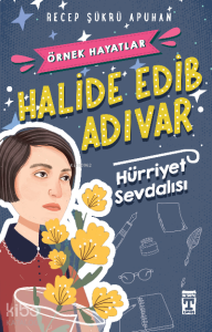 Hürriyet Kovalayan Kadın; Örnek Hayatlar