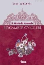 Hz. Adem'den Hz. Muhammed'e Peygamber Öyküleri