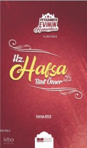 Hz Hafsa Bint Ömer; Peygamber Evinin Hanımları  3