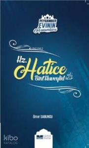 Hz Hatice Bint Huveylid; Peygamber Evinin Hanımları  1
