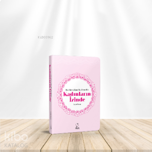 Hz. Havva'dan Hz. Zeyneb'e Kadınların İzinde (Cep Boy)