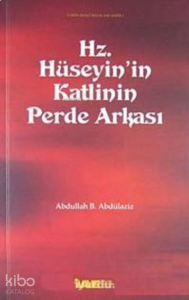 Hz. Hüseyin'in Katlinin Perde Arkası