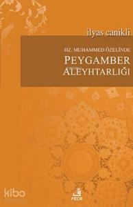 Hz. Muhammed Özelinde Peygamber Aleyhtarlığı