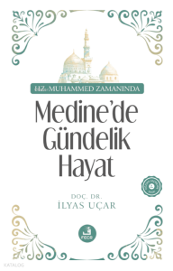 Hz. Muhammed Zamanında Medine’de Gündelik Hayat