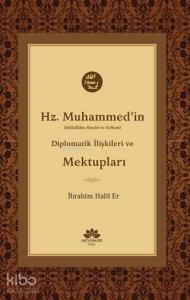 Hz. Muhammed'in (S.A.V) Diplomatik İlişkileri ve Mektupları