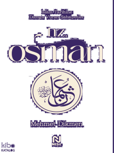 Hz. Osman;İslam Tarihine Damga Vuran Şahsiyetler