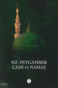 Hz. Peygamber Cami ve Namaz