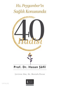 Hz. Peygamber’in Sağlık Konusunda 40 Hadisi