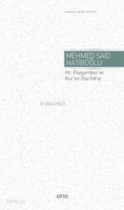 Hz. Peygamber ve Kur'an Dışı Vahiy; Gaybi Hadisler Meselesi