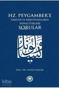 Hz. Peygamber'e Yahudi ve Hristiyanların Yönelttikleri Sorular