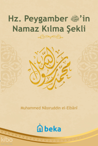 Hz. Peygamber'in Namaz Kılma Şekli